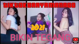 Tiktok Baaya manado 2021, Bikin Berdiri🍌💦 