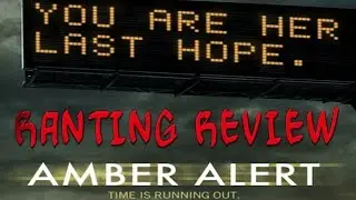 Ranting Review: Amber Alert