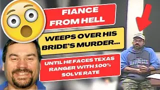 Fiancé From Hell Weeps Over His Bride’s Murder - Until He Faces Texas Ranger With 100% Solve Rate