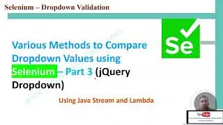 Selenium - JQuery Dropdown Values (Options) Validation: Part3 (Using Java Stream and Lambda)