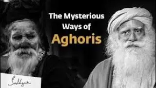 Sadhguru on What Aghori Sadhana is Like