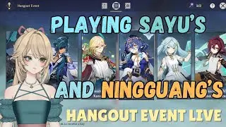 Playing Sayu and Ningguang's Hangout Events Live In Genshin Impact!