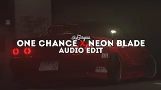 one chance x neon blade (phonk) | edit audio
