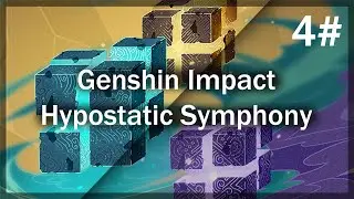 Genshin Impact | Hypostatic Symphony [Event] - Part 4