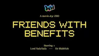 ZBD Presents Friends With Benefits