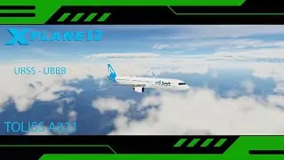 X PLANE 12 / TOLISS A321 AJET LIVERY / SIM TOOL KIT PRO / SUNSET LANDING