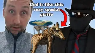 God Exists Because He’s Like a Giant Special Girffe (3/3)