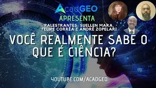 O Que é Ciência e a Necessidade da Alfabetização Científica | AcadGEO Apresenta #008