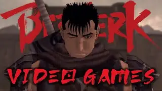 The Brutal Video Game Adaptations of Berserk