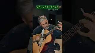 Ribbon Mic Velvet 1549 / Acoustic Guitar