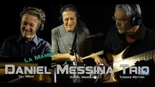 Daniel Messina  Trio - La Mamma (Theme)