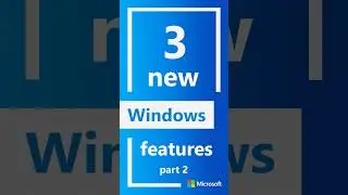 New Windows 11 Features (Part 2)
