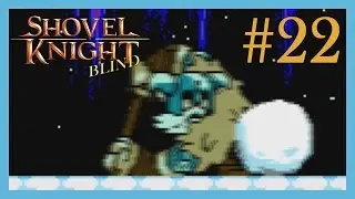Shovel Knight BLIND - Episode 22: "Unfrozen"