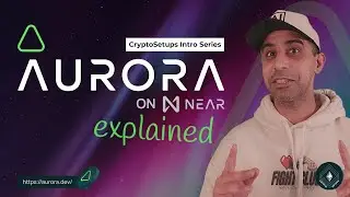 This is AURORA on the NEAR Protocol Blockchain | CryptoSetups Intro Series 2022 | Easy Explanation