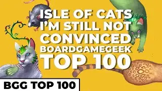 I'm conflicted about Isle of Cats - BGG Top 100 #97