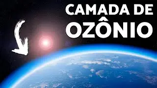 O que é a CAMADA DE OZÔNIO e por que ela é IMPORTANTE?