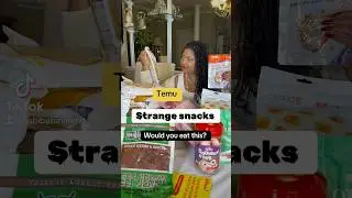 Strange Temu SNACKS! Would you eat this? #temufinds #snacksvideo #temuhaul