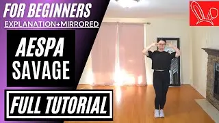 [FULL TUTORIAL] aespa 에스파 'Savage' DANCE TUTORIAL (EXPLANATION+MIRRORED) | lisalovedance兔丽莎