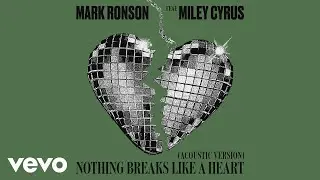 Mark Ronson - Nothing Breaks Like a Heart (Acoustic Version) [Audio] ft. Miley Cyrus