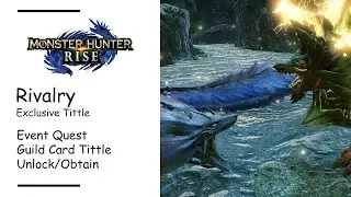 How to Get Rivalry Exclusive Tittle! MonHun Rise Sunbreak Quick Guide and Tips #kucingobesita