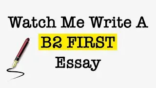 B2 First Essay Writing - How to Write a B2 Essay