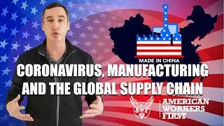 Coronavirus, Manufacturing and the Global Supply Chain | Union Facts Friday E13