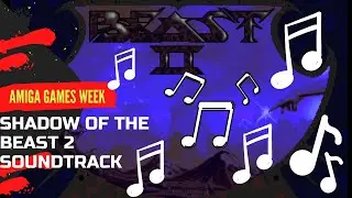 Amiga Games Week - Shadow Of The Beast 2 Music Soundtrack
