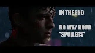 In The End |  Spiderman 