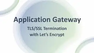 Azure Application Gateway - TLS Termination using Let's Encrypt