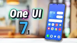 One UI 7 & One UI 7.1 Updates - Whats Cooking?