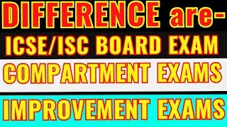 CISCE Confirms Differences between ICSE/ISC Board /Compartment/Improvement Exams@TuitionICSEOnline​