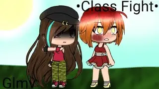 Class Fight•Glmv•//Gacha Life//(descrição)