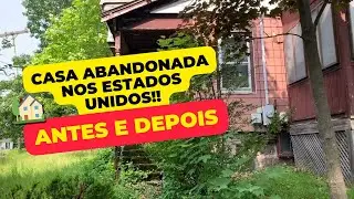 CASA ABANDONADA - ANTES E DEPOIS (TIME LAPSE)