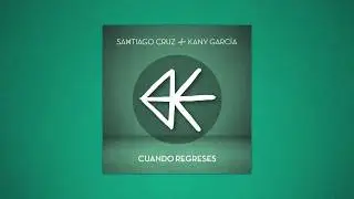 Santiago Cruz & Kany García - Cuando Regreses