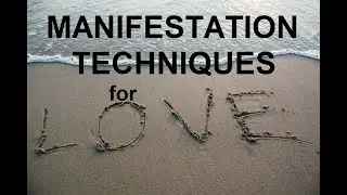 Manifestation Techniques for Love