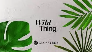 GLOSSYBOX US May Wild Thing Box