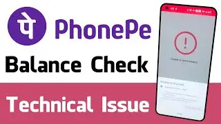 Phonepe Balance Check Problem || Phonepe Technical Issue || Phonepe Unable To Fetch Bank Balance