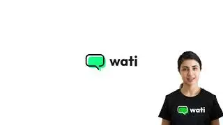 Explore Features of Wati | Enhancing Customer Engagement for Your Small Business | Wati