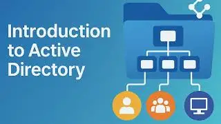 Introduction to Active Directory | Full Beginner’s Guide (2025) | Active Directory Explained