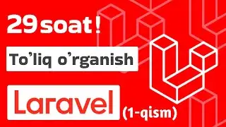 Laravelni to'liq o'rganish kursi (29 soat) | 1-qism