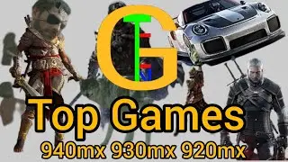 top 10 games on 940mx 930mx 920mx