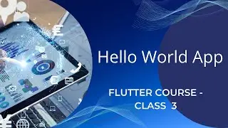Flutter Hello World Example | Flutter Course [Class - 3]