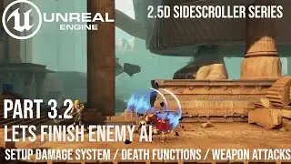 2.5D Sidescroller series PT3.2 Enemy AI, Damage Functions, Weapon Attacks