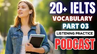 20+ IELTS Vocabulary: Part 03 🎧 || Learn Advanced Words with English Podcast