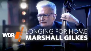 Marshall Gilkes & WDR BIG BAND - Longing For Home