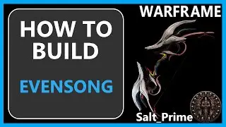 Evensong - How to Build & Gameplay - Warframe - 2024