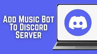 How To Add Music Bot To Discord Server 2026 - Full Guide