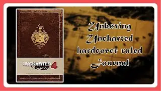 UNBOXING UNCHARTED HARDCOVER RULED JOURNAL