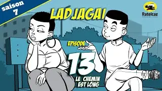 Ladjagaï ep13 s7 Le chemin est long