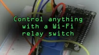 Create a Wi-Fi Controlled Relay Using aRest & NodeMCU [Tutorial]